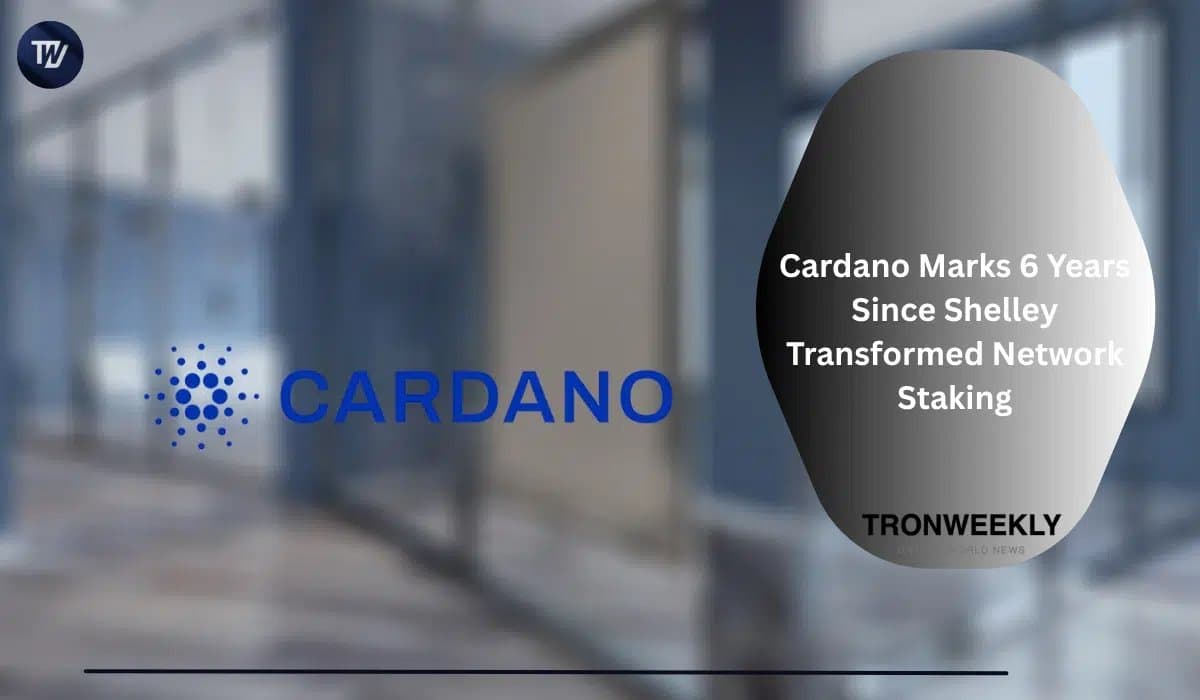 Cardano Celebrates Six Years of Shelley Upgrade Shaping Staking and Decentralization