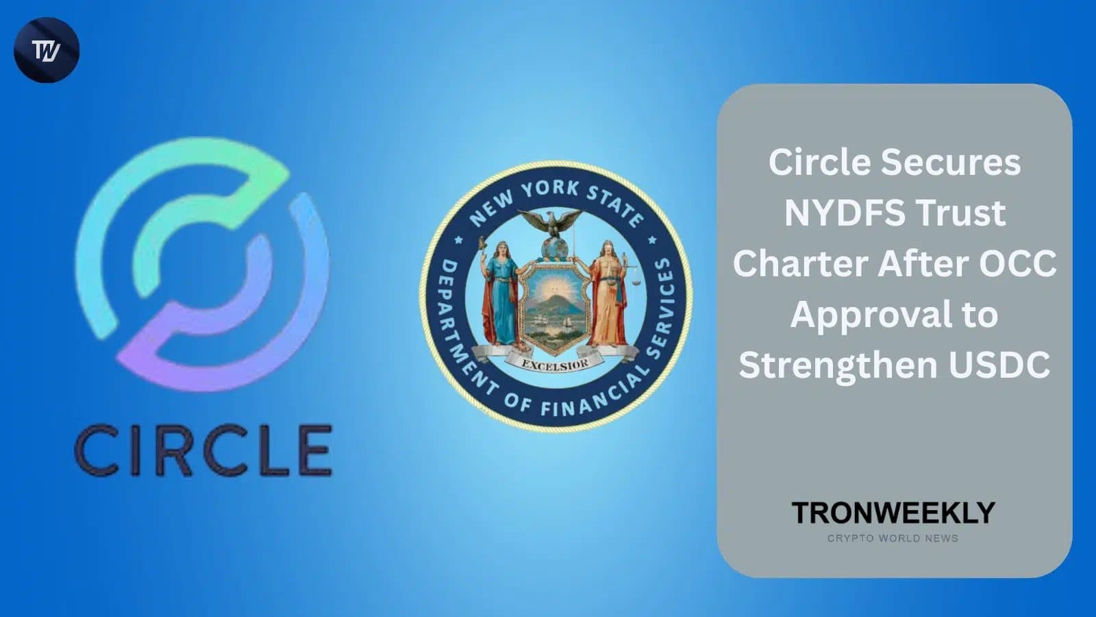 Circle Strengthens USDC with New York Trust Charter Following Federal Approval