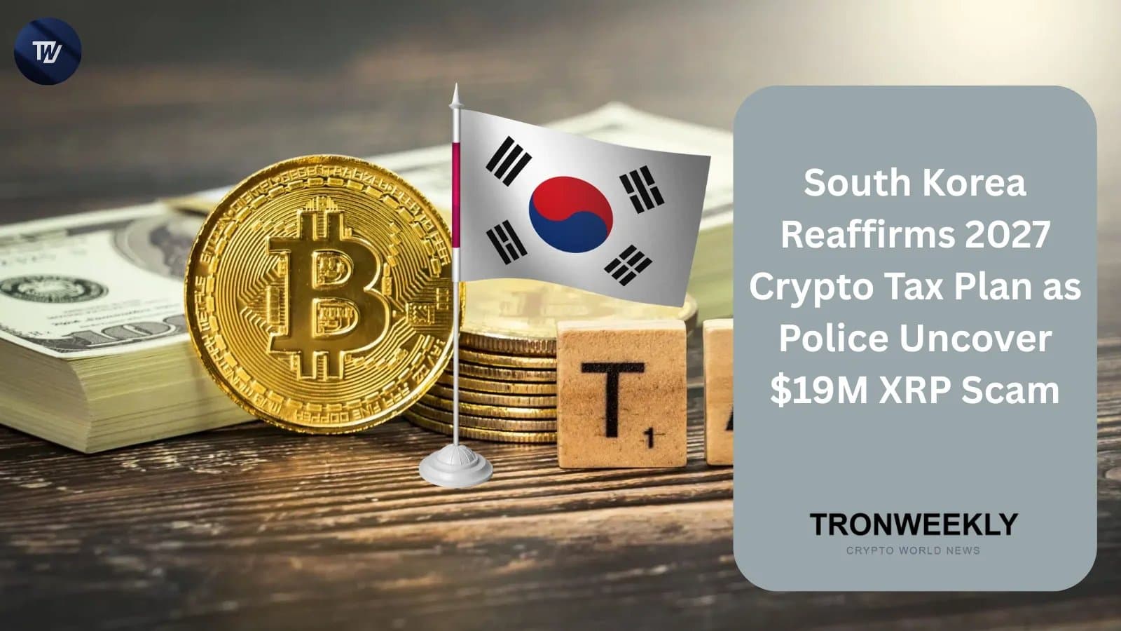 South Korea Sticks to 2027 Crypto Tax Rollout Amid $19M XRP Scam Bust