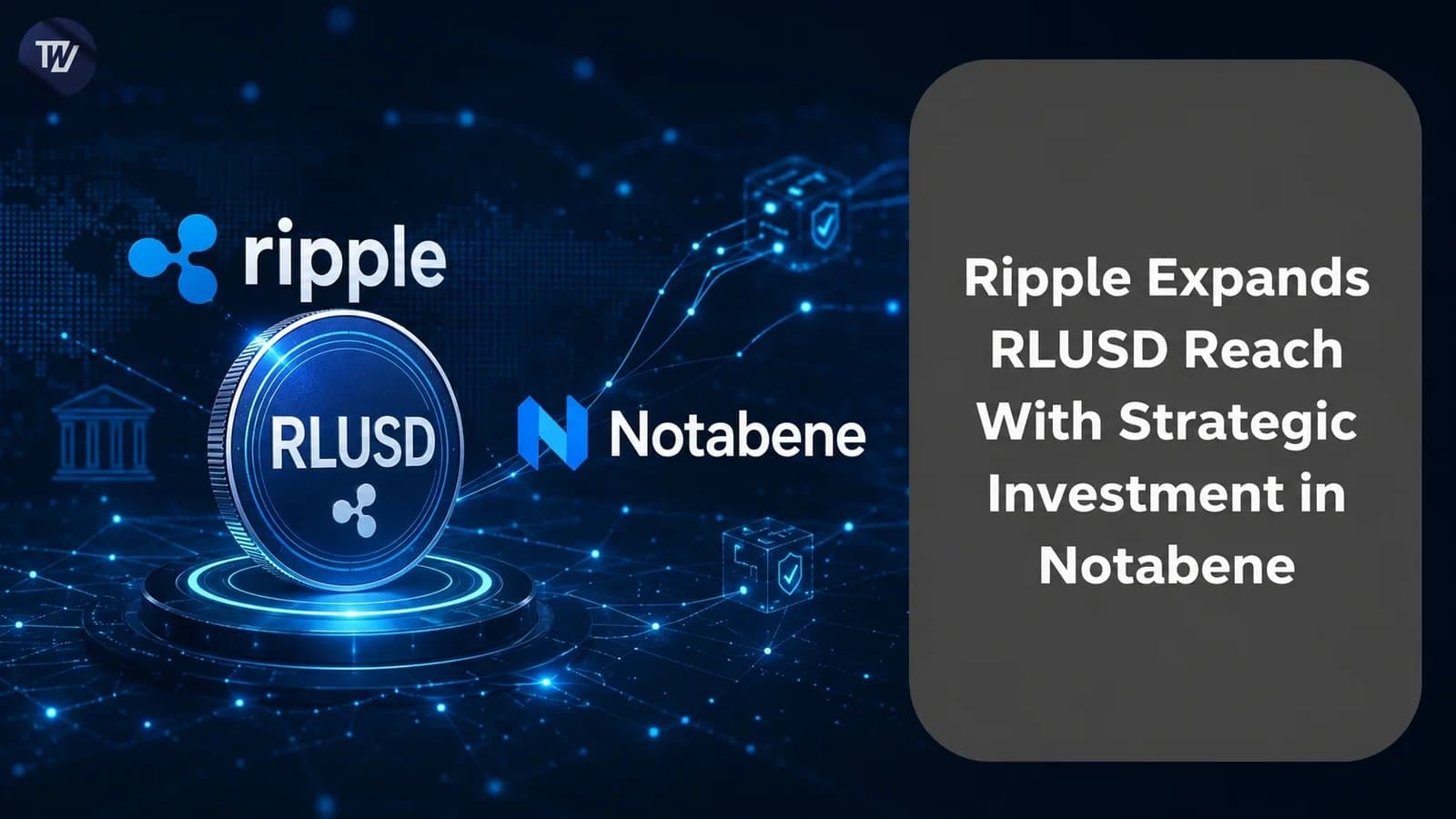 Ripple Partners with Notabene to Boost RLUSD Stablecoin Payments